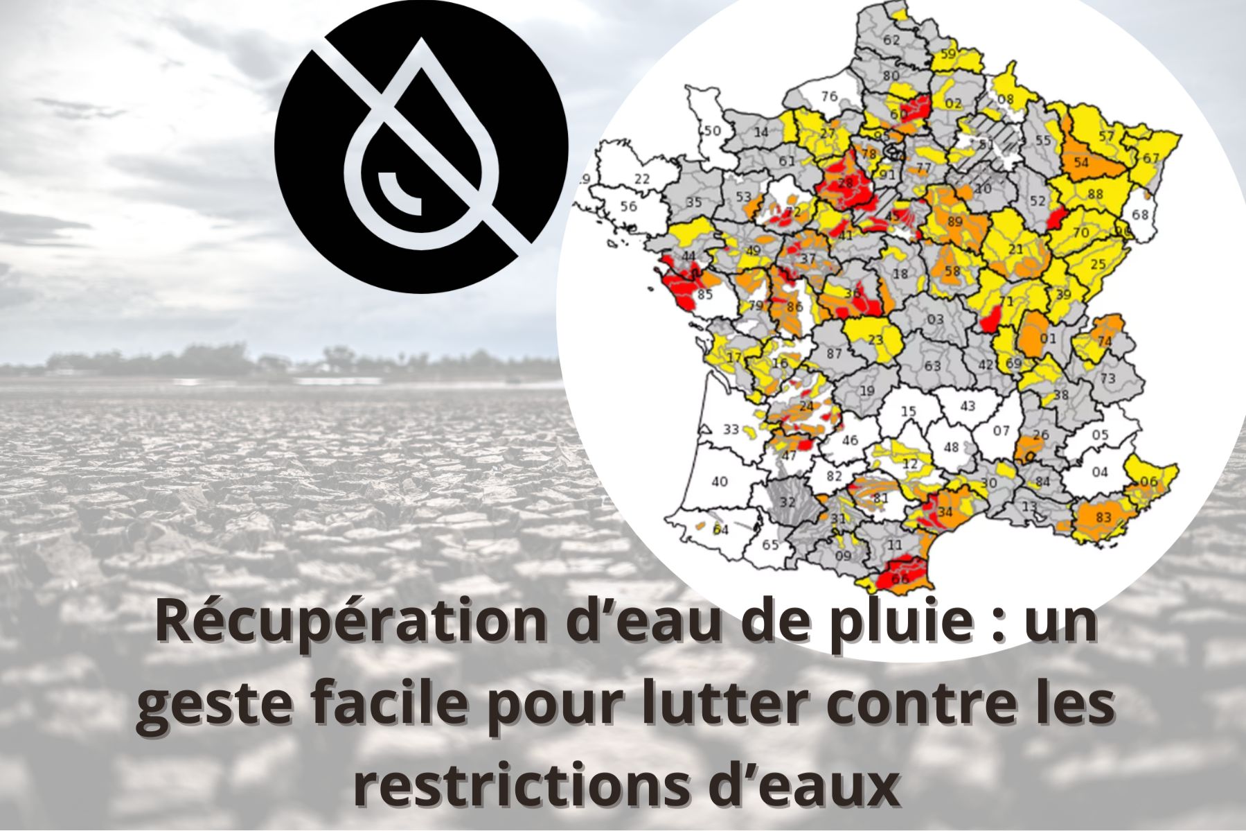 Récupération d'eau de pluie : un geste facile pour lutter contre les  restrictions d'eaux et la sécheresse en France - Sagéau